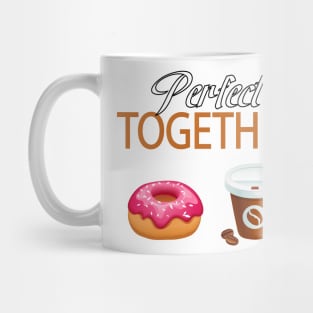 Perfect Together Donut Coffee Lover Mug